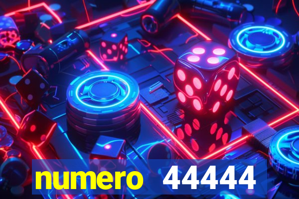 numero 44444 significado espiritual